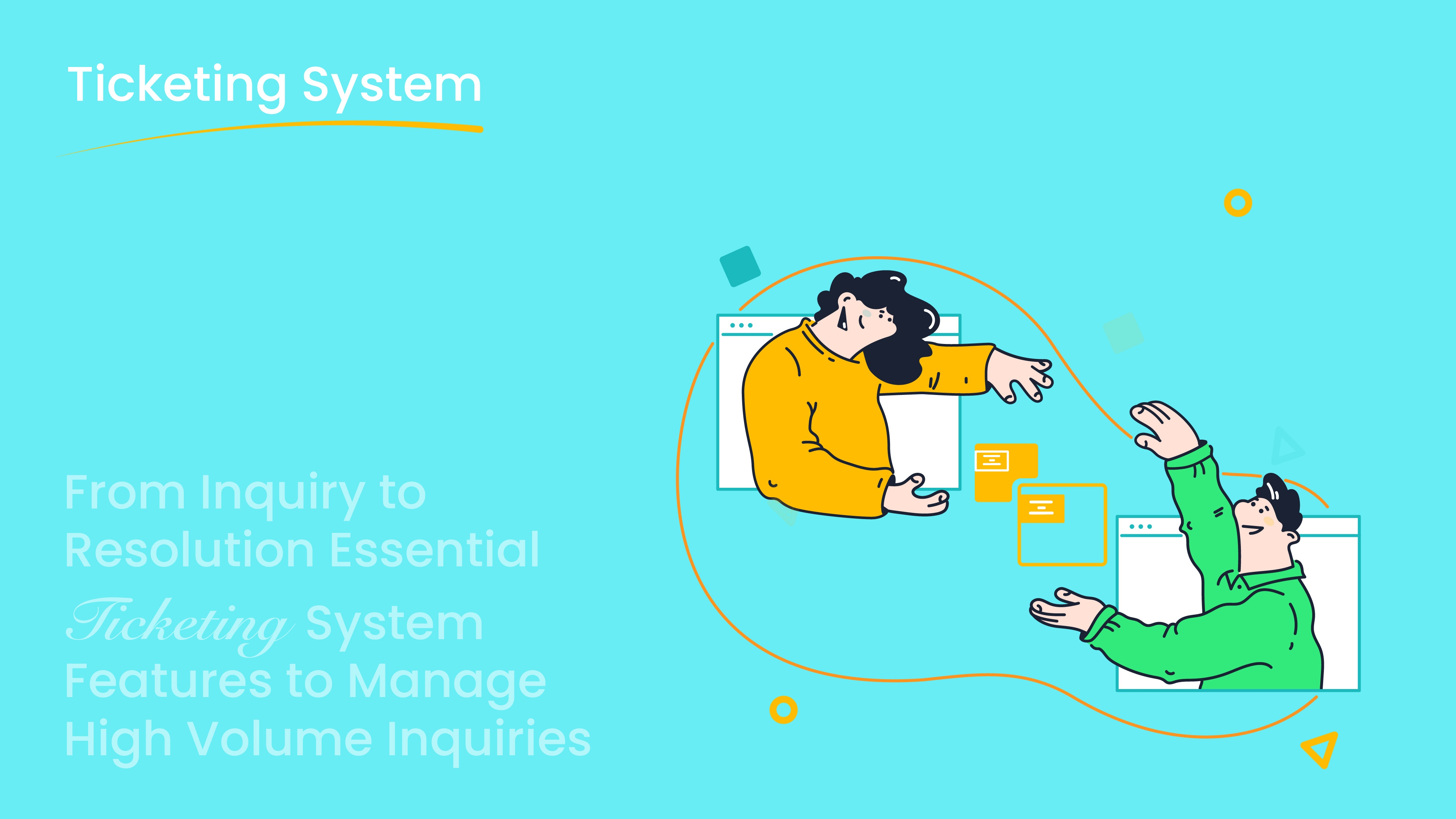 From Inquiry to Resolution: Ticketing System Features to Manage High Volume Inquiries